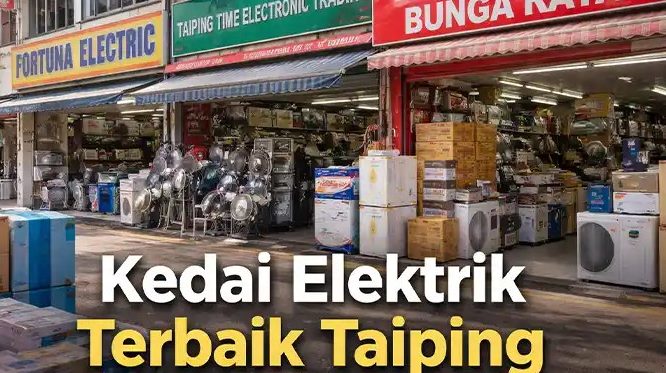 Kedai Elektrik Terbaik di Taiping 1 kedai elektrik terbaik di taiping